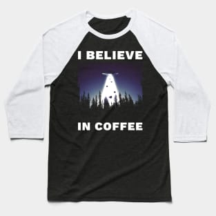 I Believe in Coffee Baseball T-Shirt
